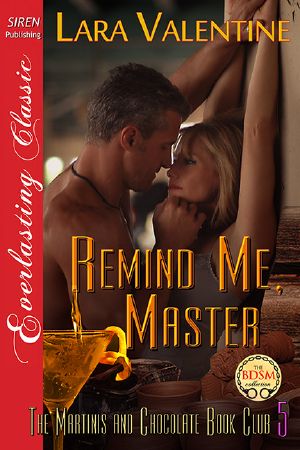 [The Martinis and Chocolate Book Club 05] • Remind Me, Master [The Martinis and Chocolate Book Club 5] (Siren Publishing Everlasting Classic)